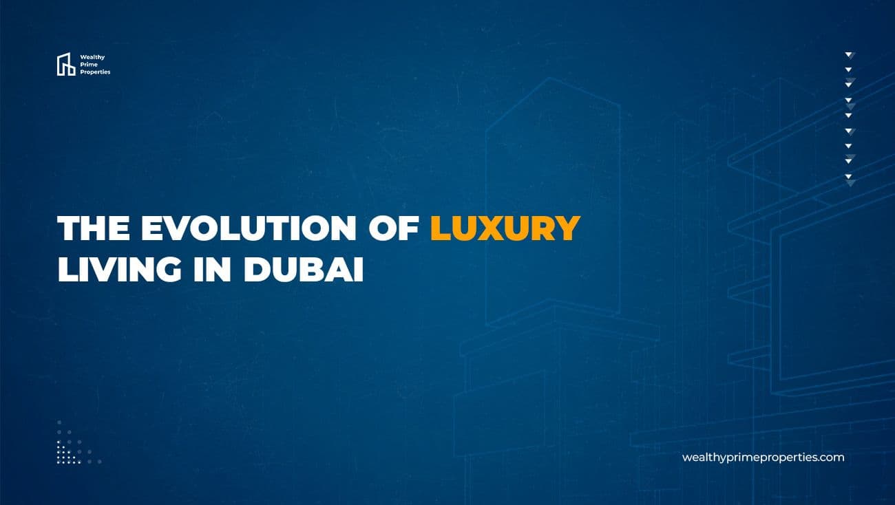 The Evolution of Luxury Living in Dubai