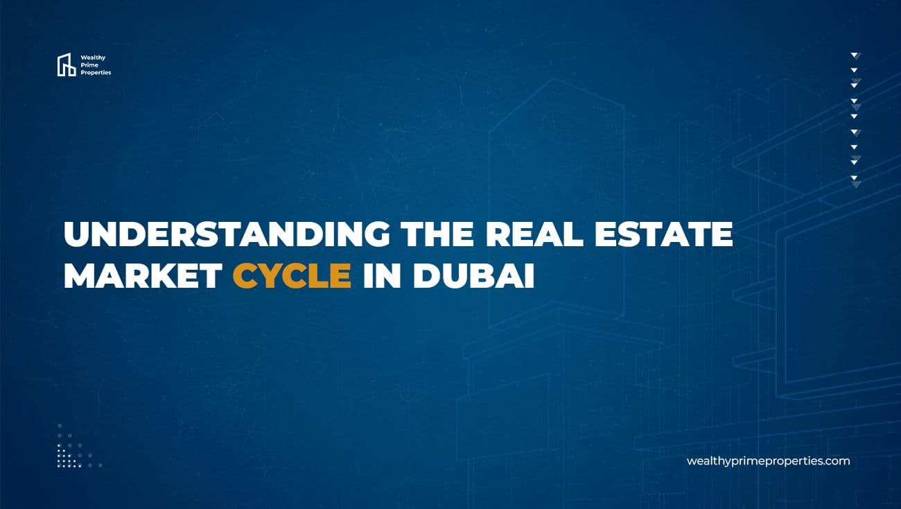 Understanding the Real Estate Market Cycle in Dubai