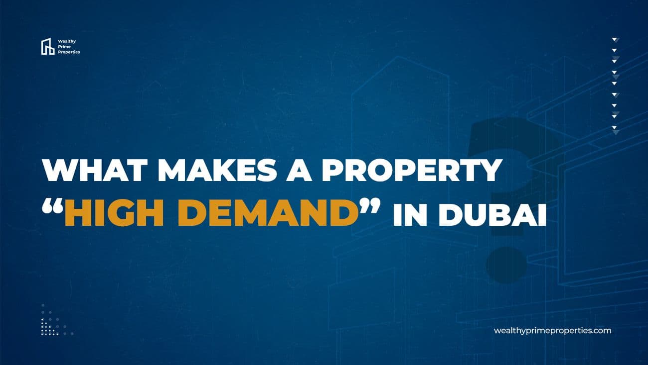 What Makes a Property “High Demand” in Dubai